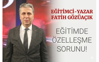 Eğitimde Özelleşme Sorunu