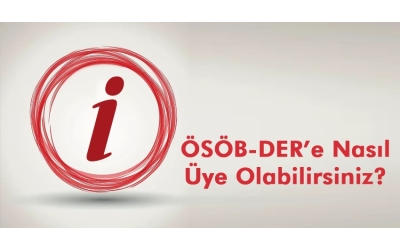 ÖSÖB-DER'e Nasıl Üye Olabilirsiniz?