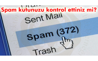Spam Kutunuzu Kontrol Ettiniz mi?